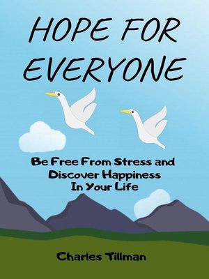 cover image of Hope For Everyone--Be Free from Stress and Discover Happiness in Your Life